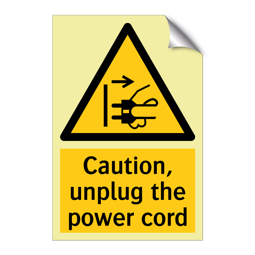 Caution, unplug the power cord