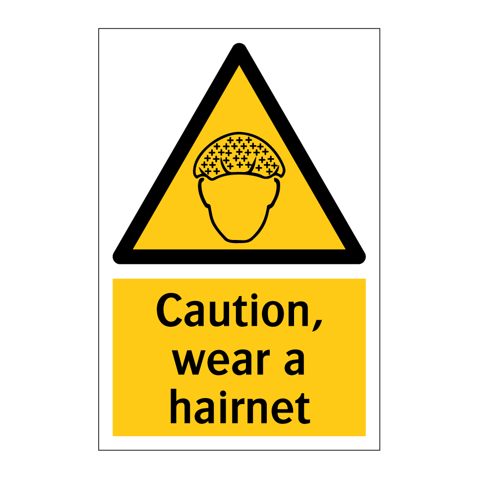 Caution, wear a hairnet