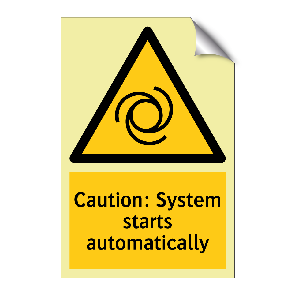 Caution: System starts automatically