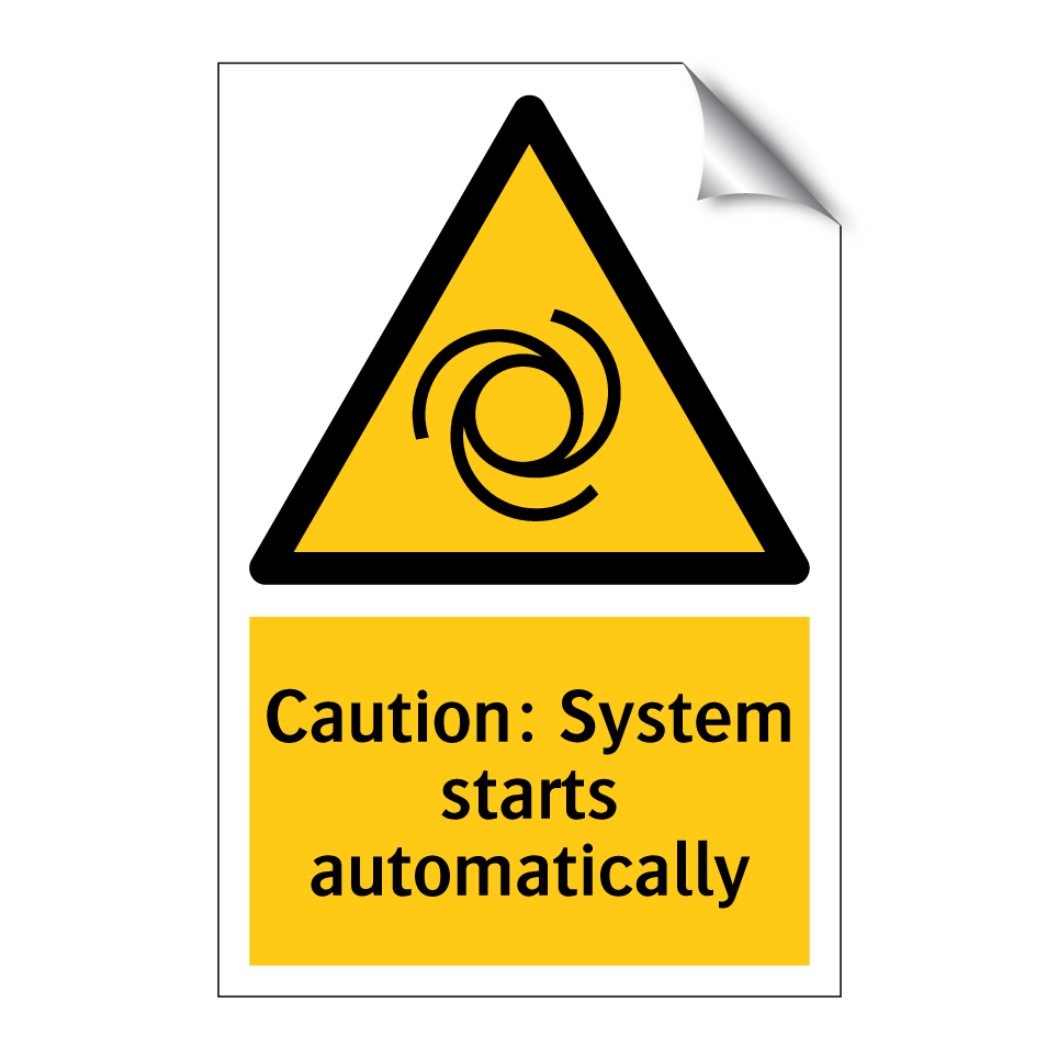 Caution: System starts automatically
