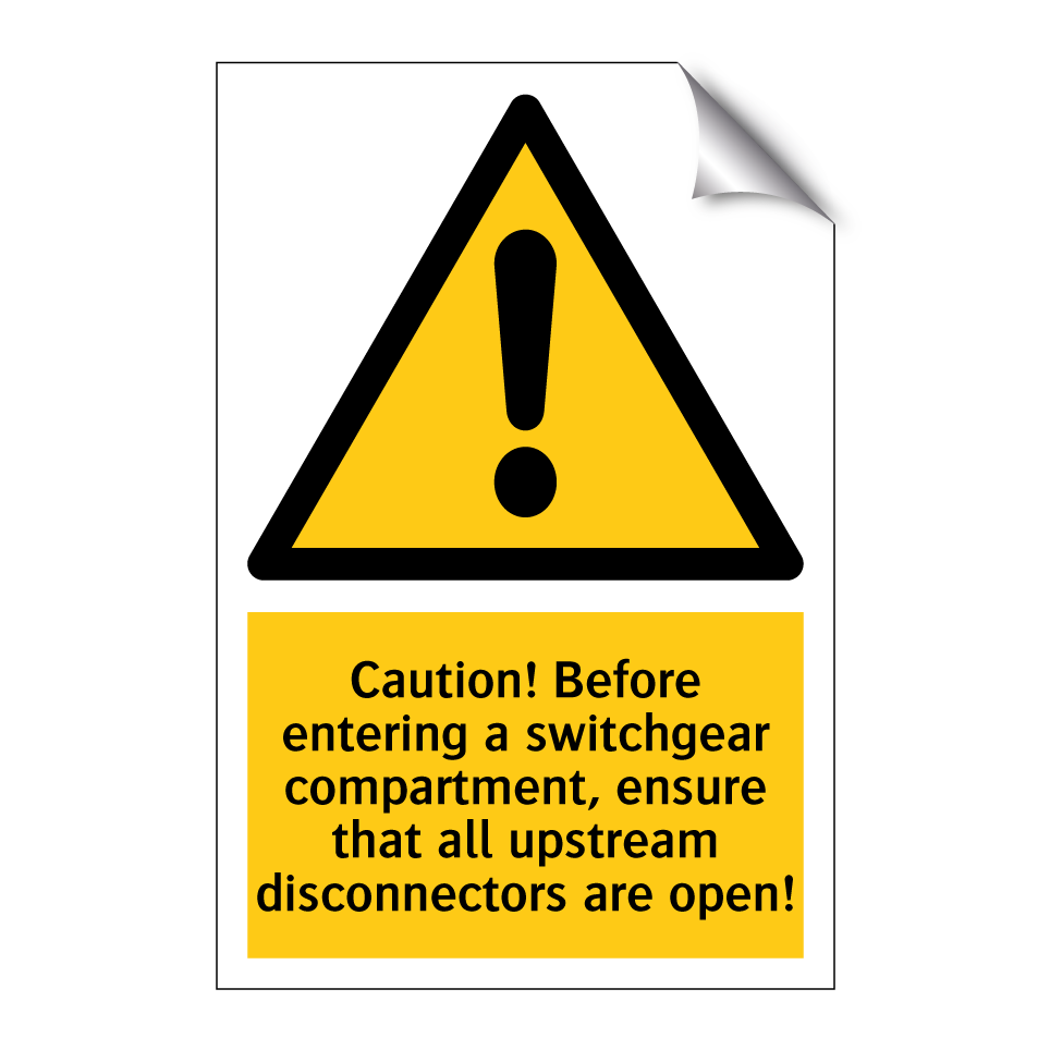 Caution! Before entering a switchgear compartment, ensure that all upstream disconnectors are open!
