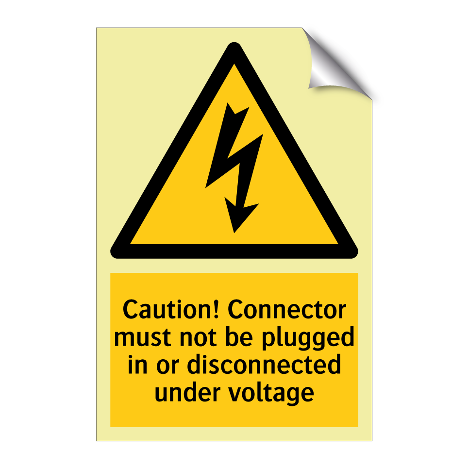 Caution! Connector must not be plugged in or disconnected under voltage