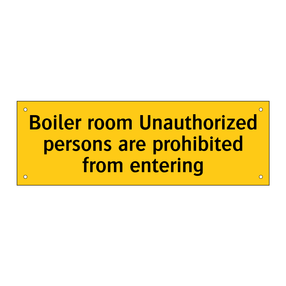 Boiler room Unauthorized persons are prohibited from entering