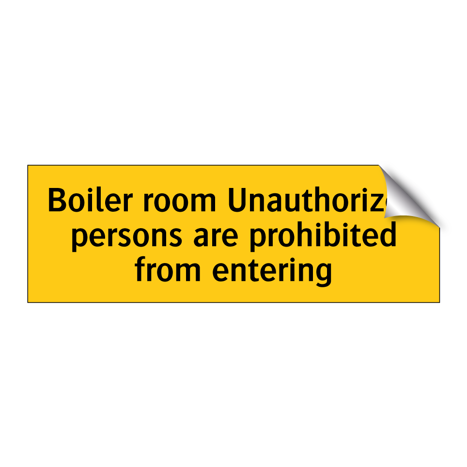 Boiler room Unauthorized persons are prohibited from entering