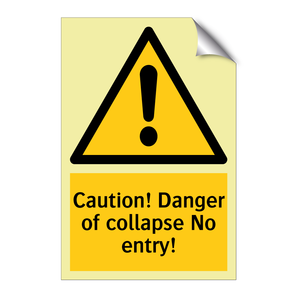 Caution! Danger of collapse No entry!