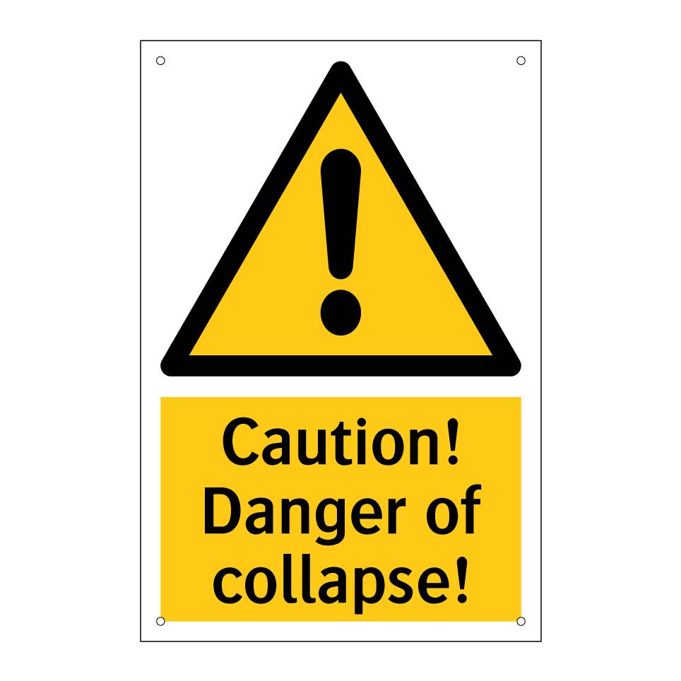 Caution! Danger of collapse!