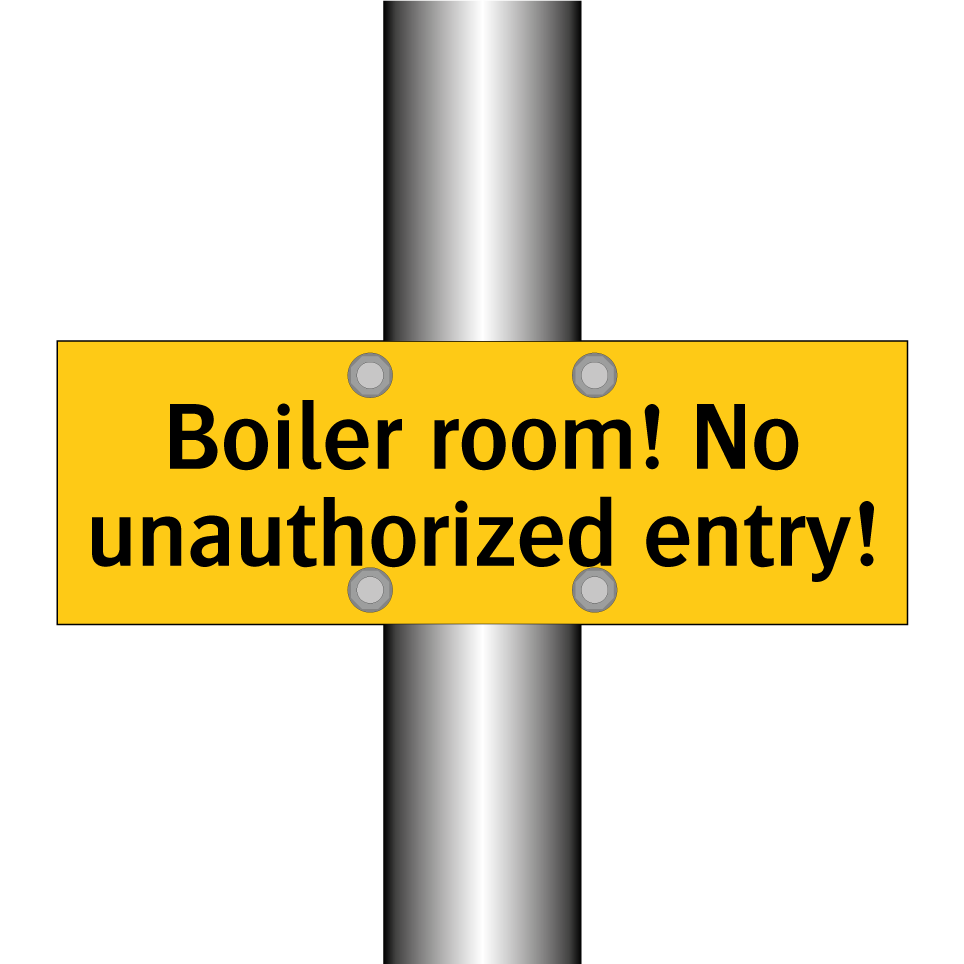 Boiler room! No unauthorized entry!