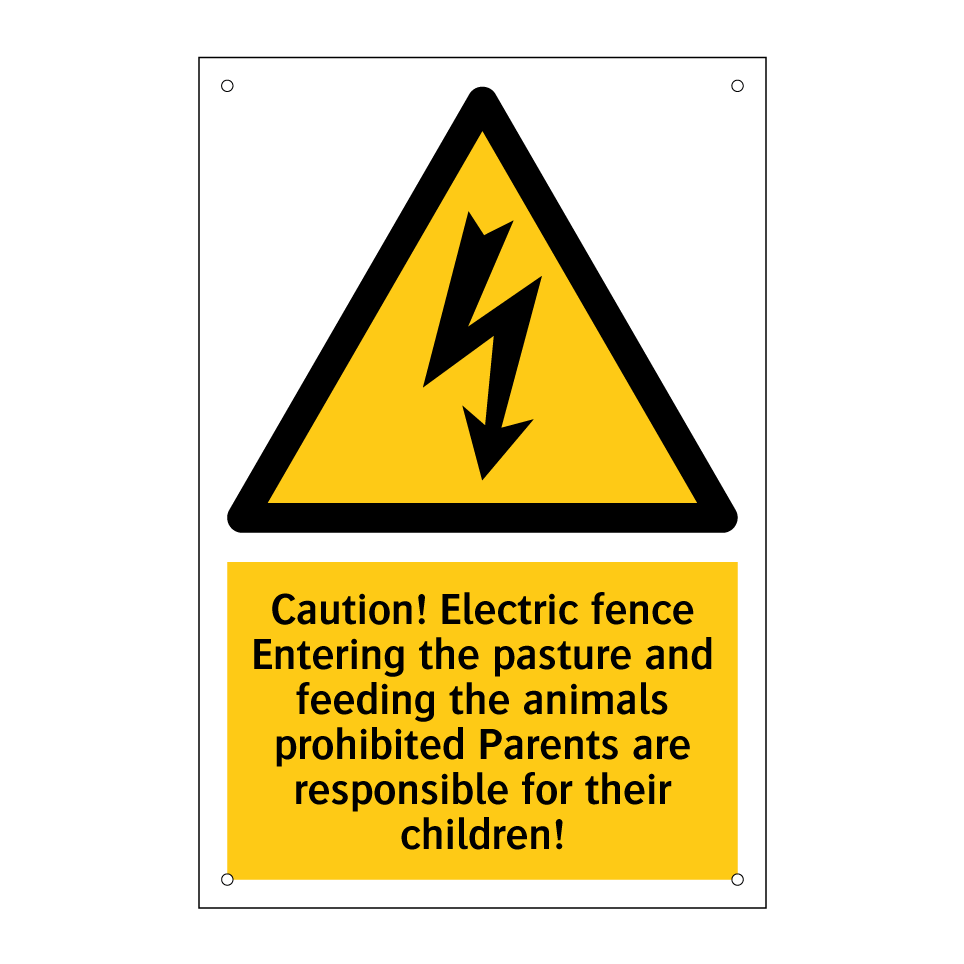 Caution! Electric fence Entering the pasture and feeding the animals prohibited Parents are responsible for their children!