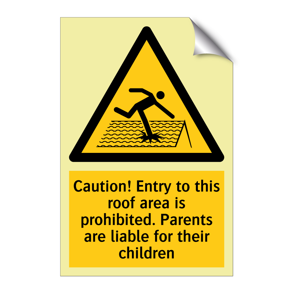 Caution! Entry to this roof area is prohibited. Parents are liable for their children