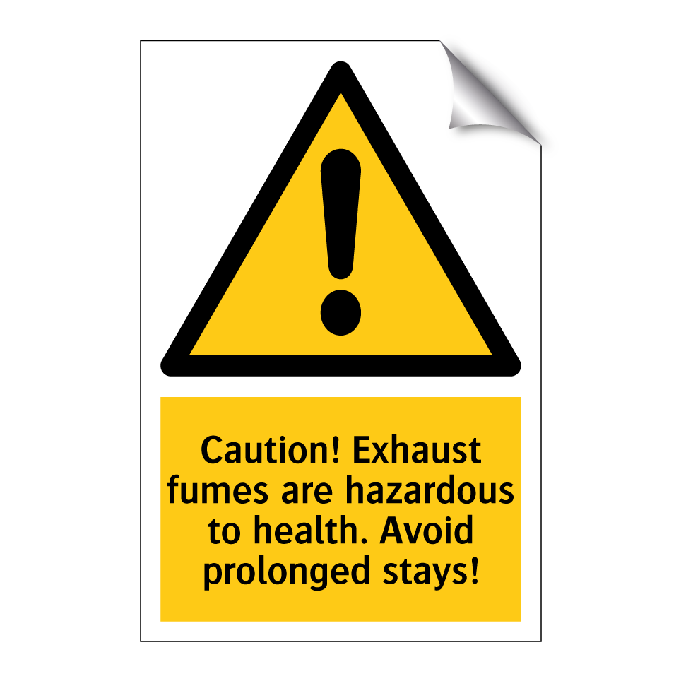 Caution! Exhaust fumes are hazardous to health. Avoid prolonged stays!