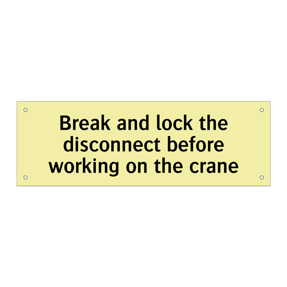 Break and lock the disconnect before working on the crane