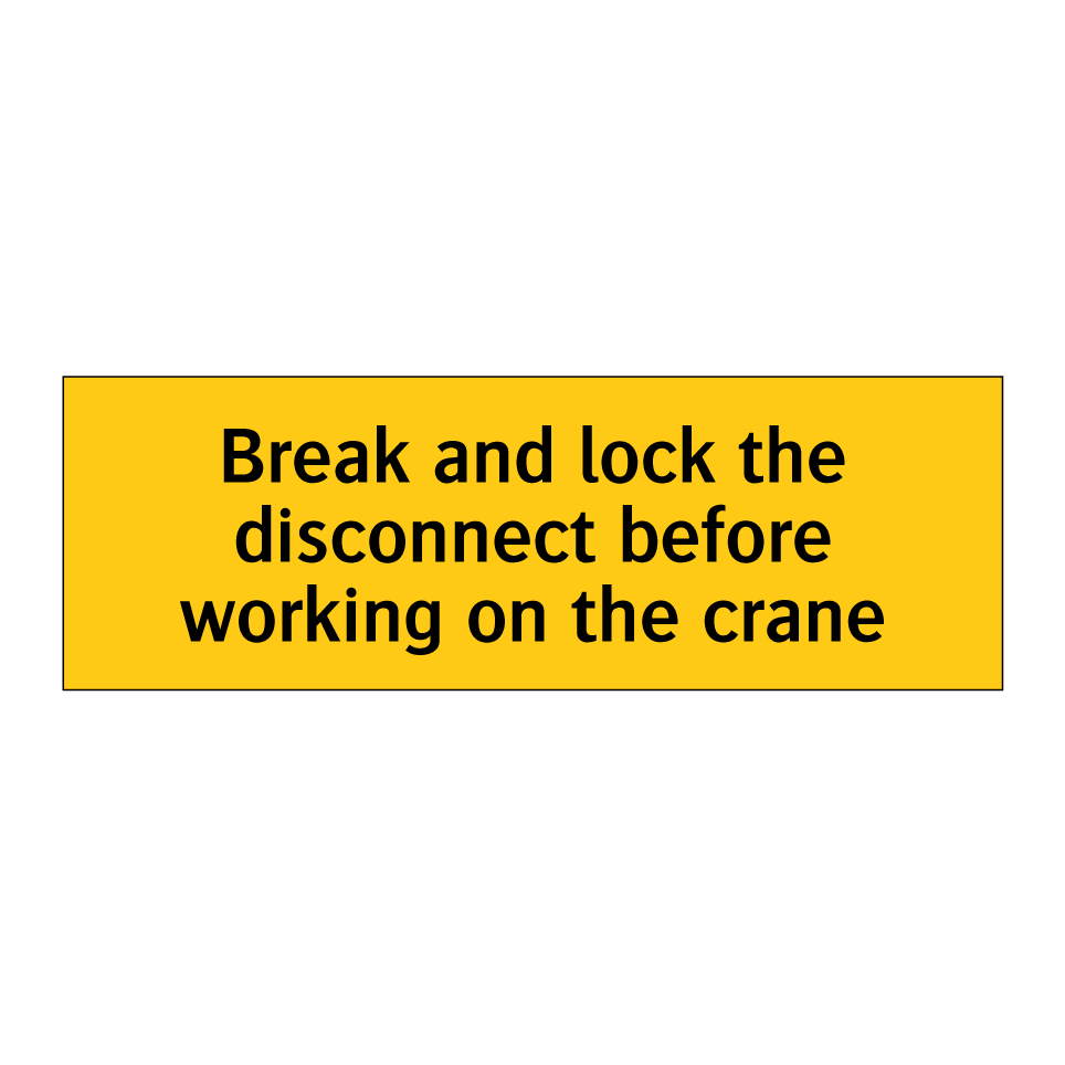 Break and lock the disconnect before working on the crane