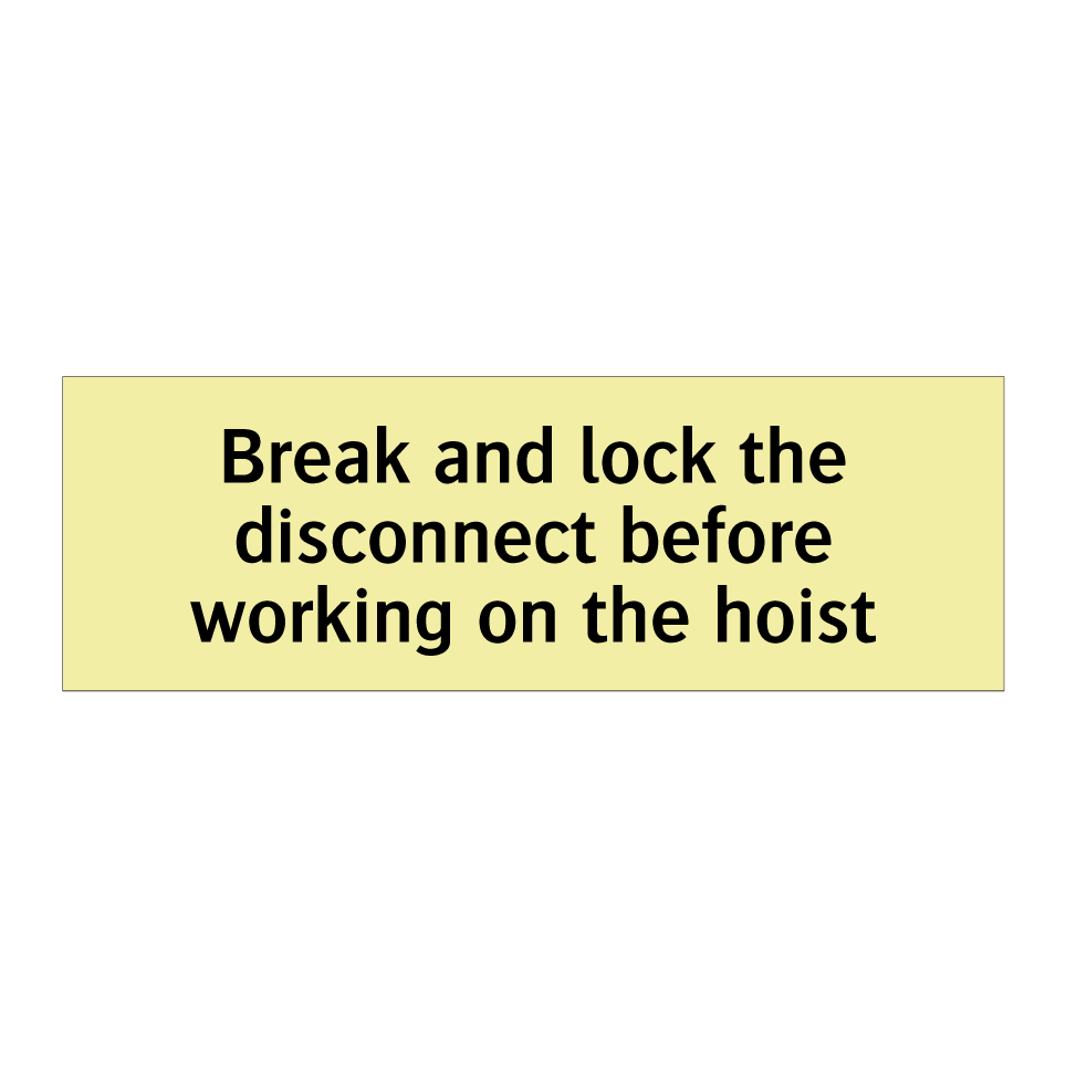 Break and lock the disconnect before working on the hoist