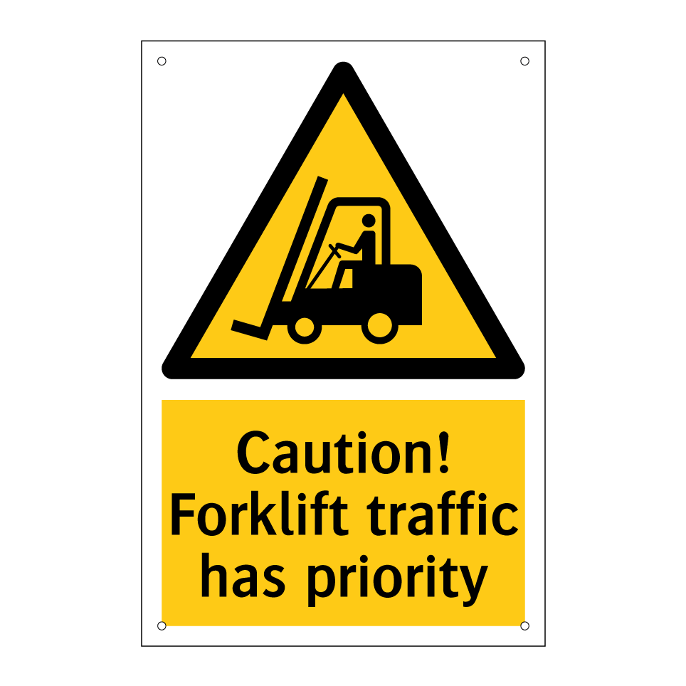 Caution! Forklift traffic has priority