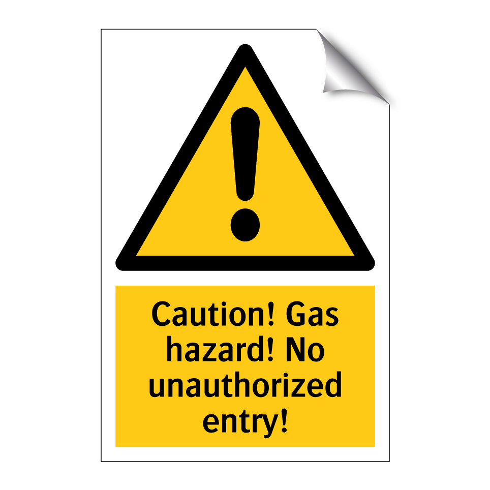 Caution! Gas hazard! No unauthorized entry!