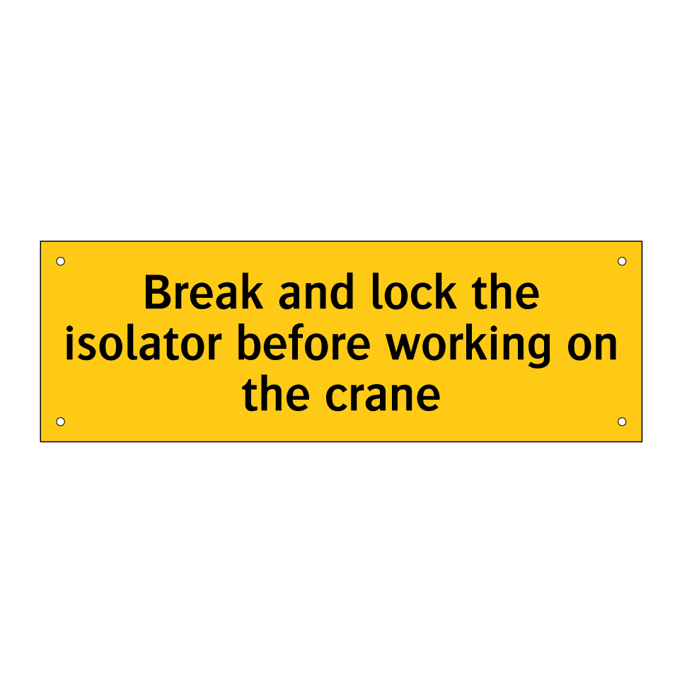 Break and lock the isolator before working on the crane