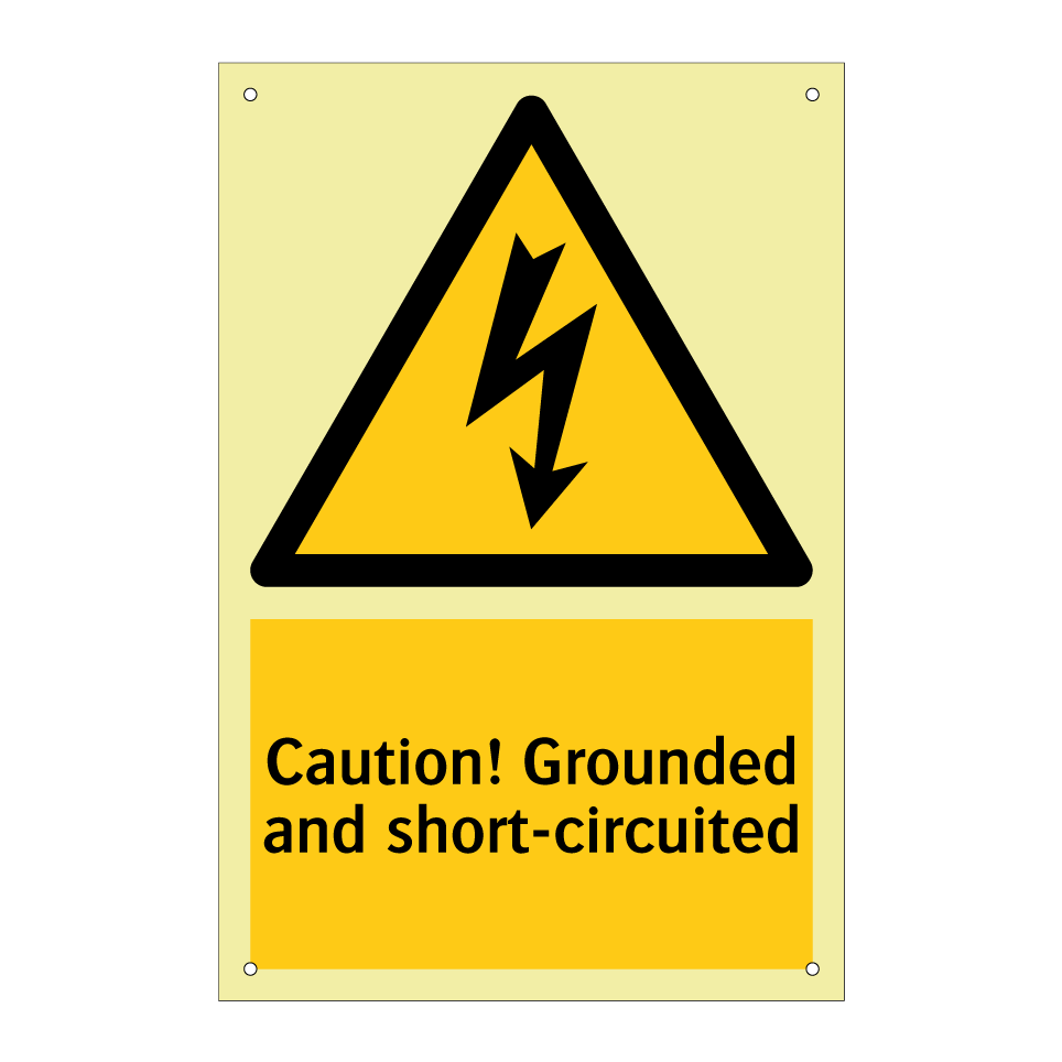 Caution! Grounded and short-circuited