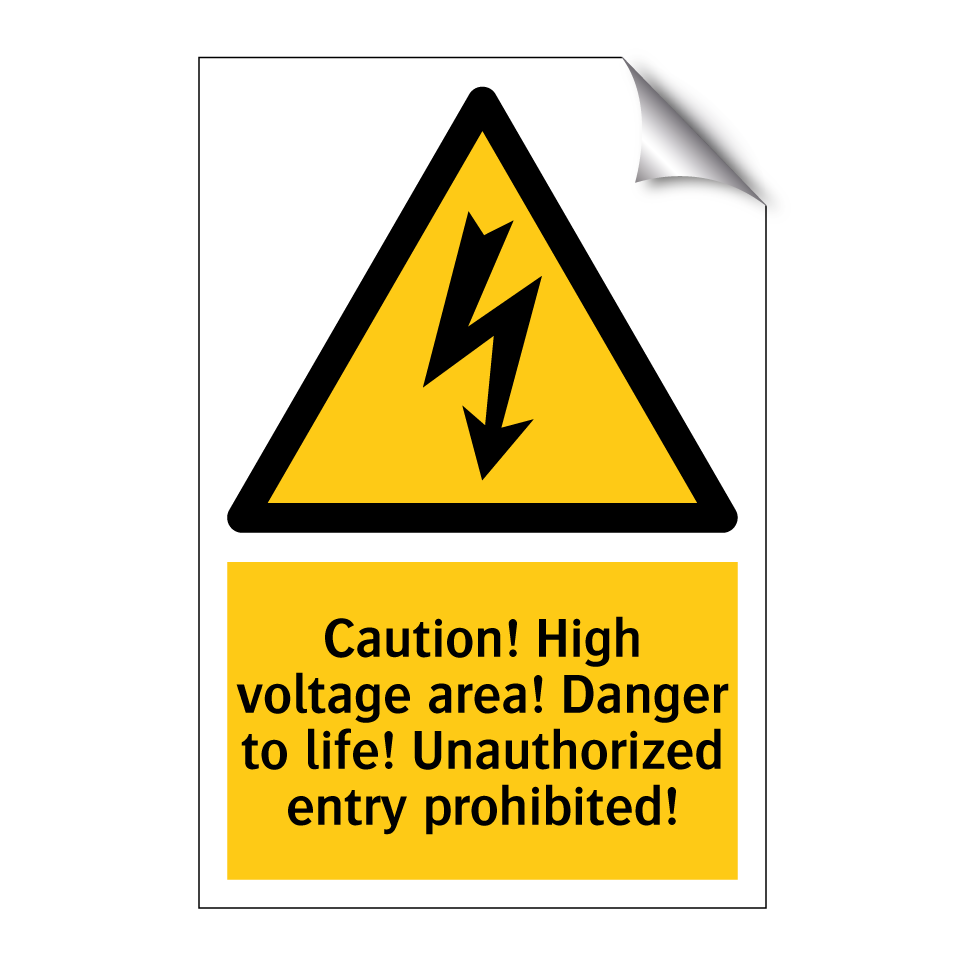 Caution! High voltage area! Danger to life! Unauthorized entry prohibited!