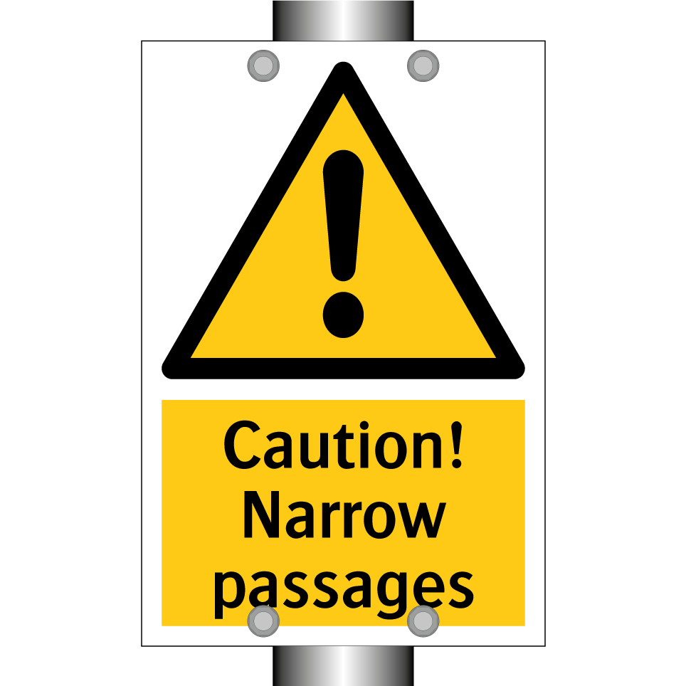 Caution! Narrow passages