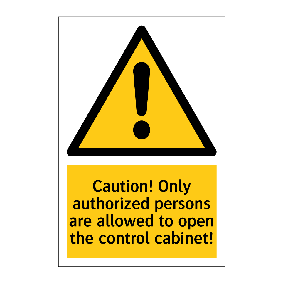 Caution! Only authorized persons are allowed to open the control cabinet!