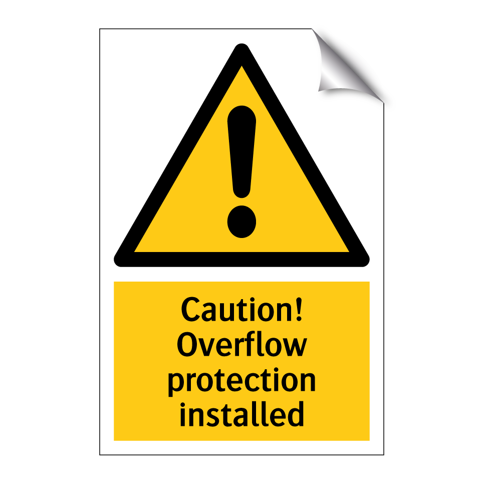 Caution! Overflow protection installed