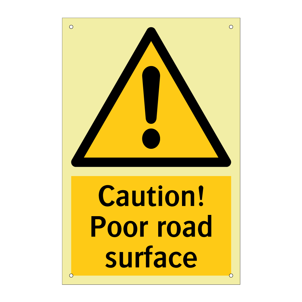 Caution! Poor road surface