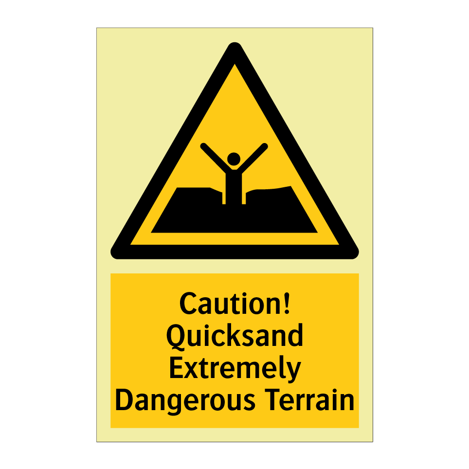 Caution! Quicksand Extremely Dangerous Terrain