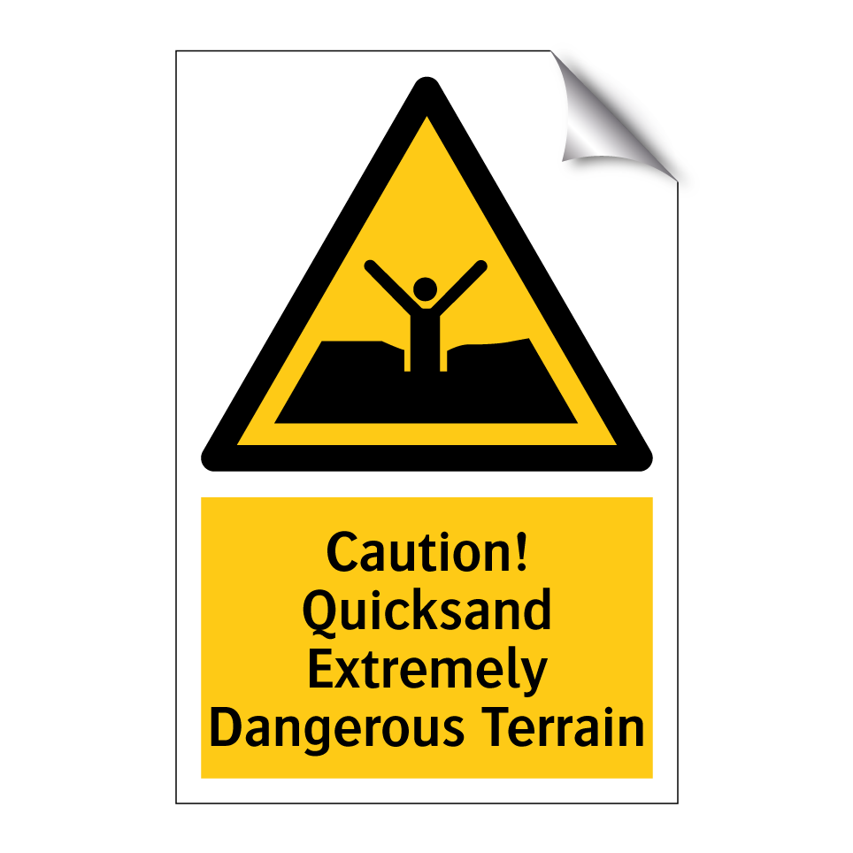 Caution! Quicksand Extremely Dangerous Terrain