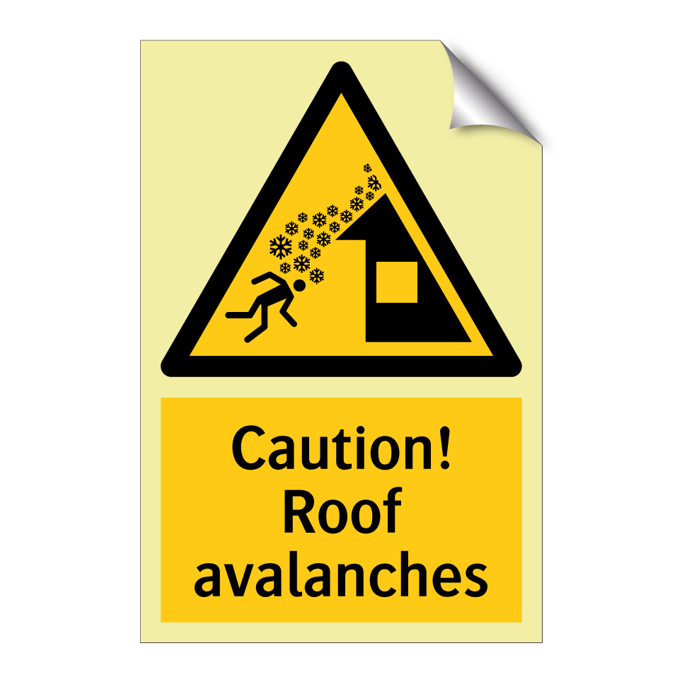 Caution! Roof avalanches