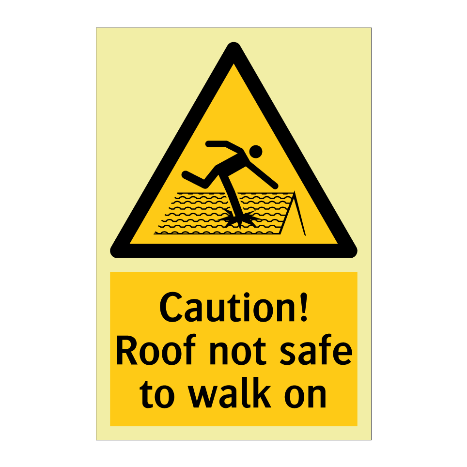 Caution! Roof not safe to walk on