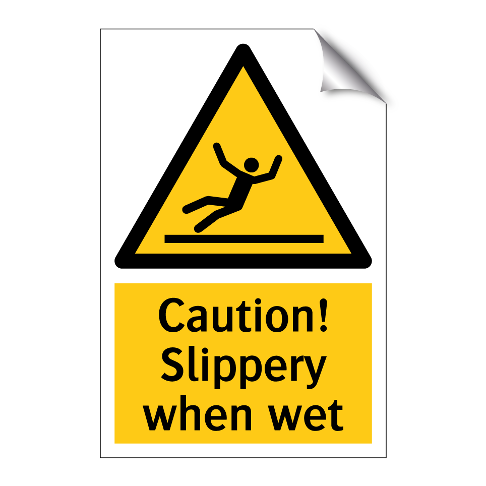 Caution! Slippery when wet