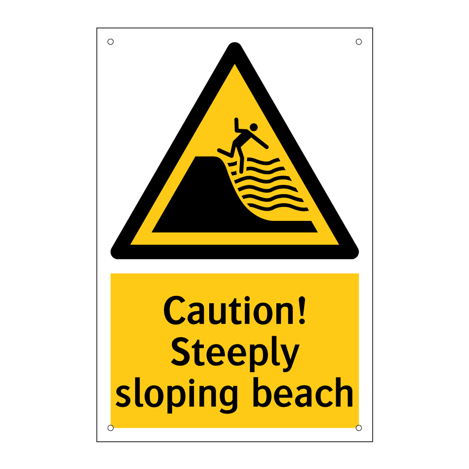 Caution! Steeply sloping beach
