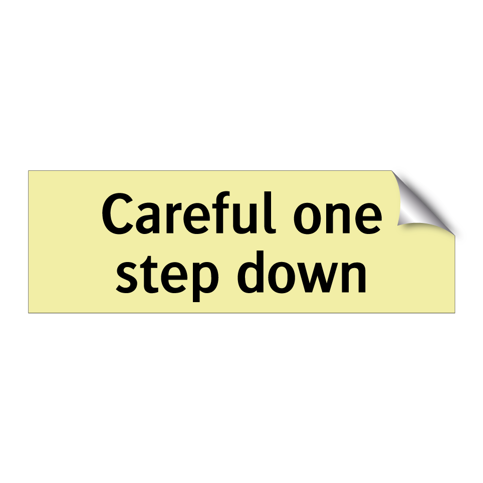Careful one step down