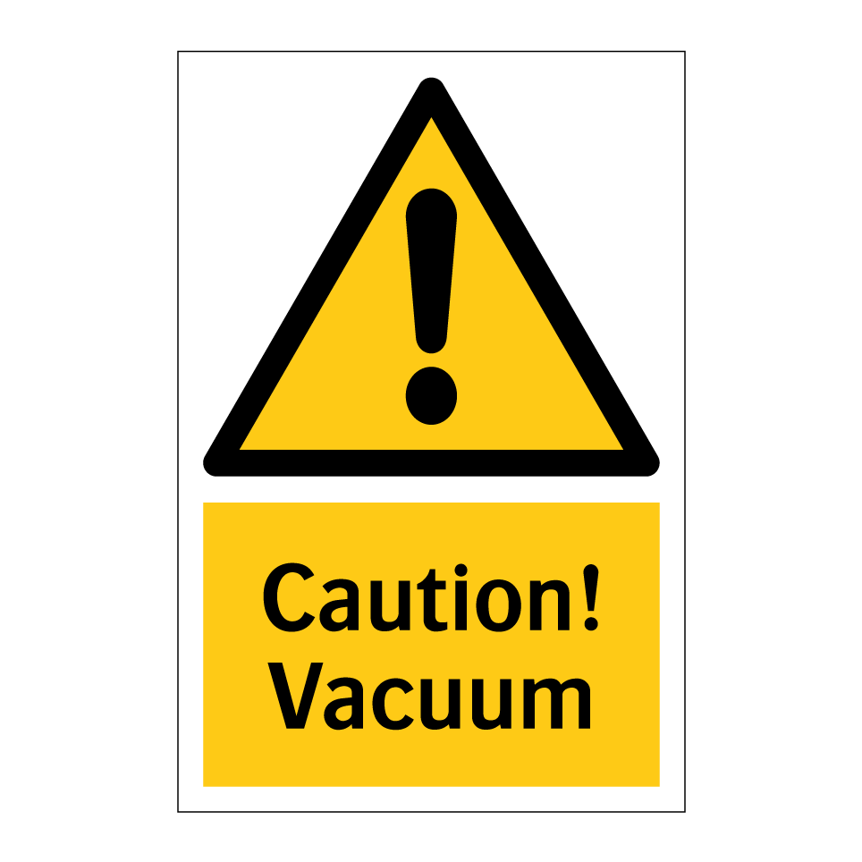 Caution! Vacuum