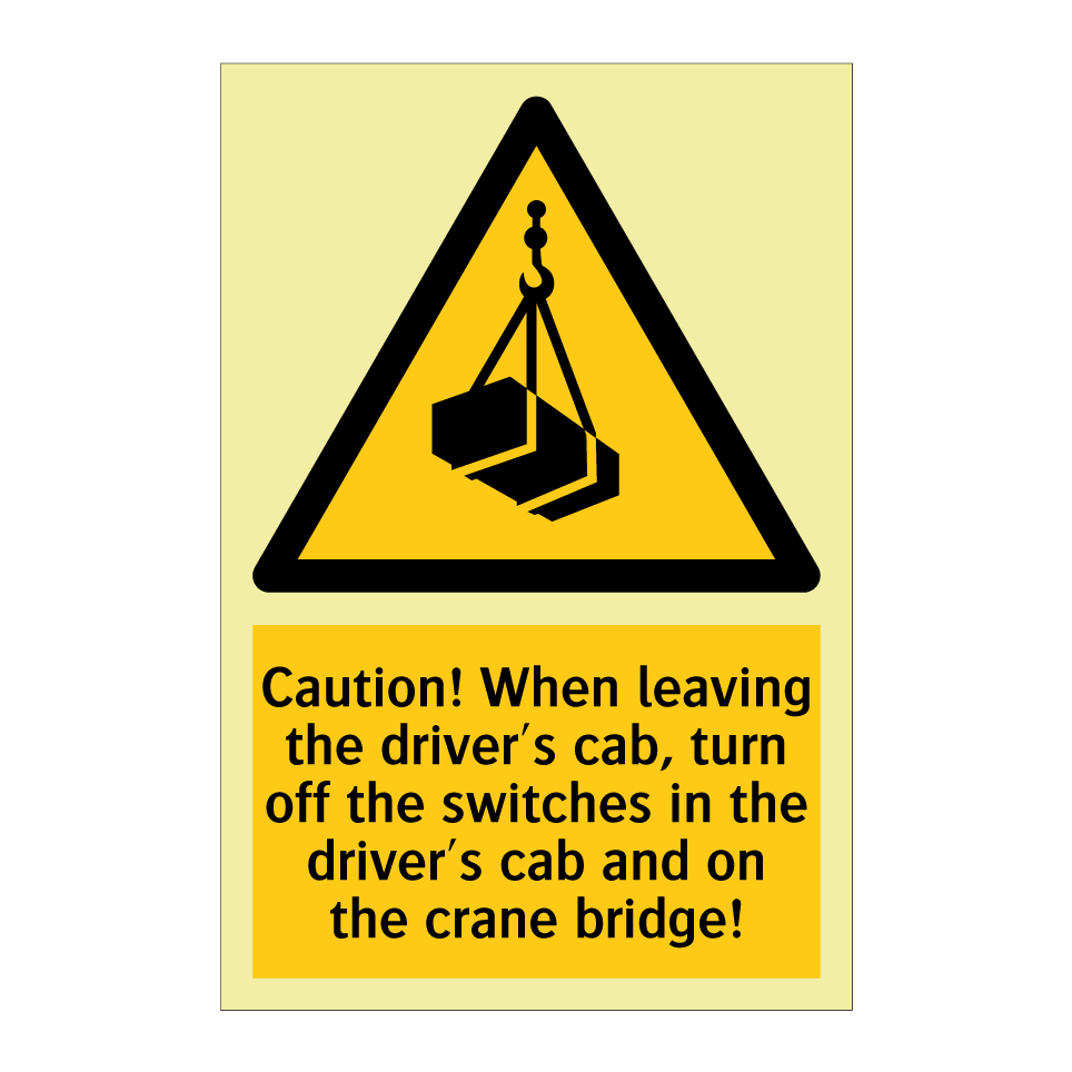 Caution! When leaving the driver's cab, turn off the switches in the driver's cab and on the crane bridge!