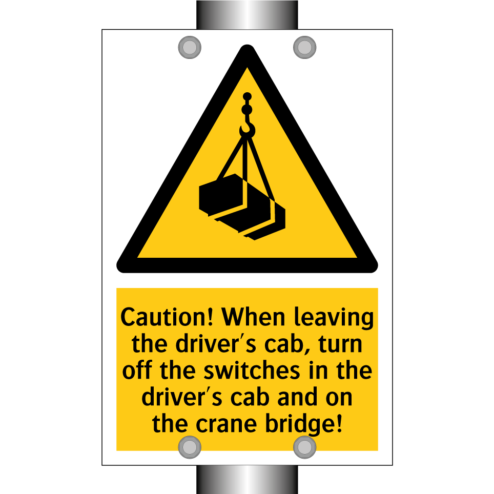 Caution! When leaving the driver's cab, turn off the switches in the driver's cab and on the crane bridge!