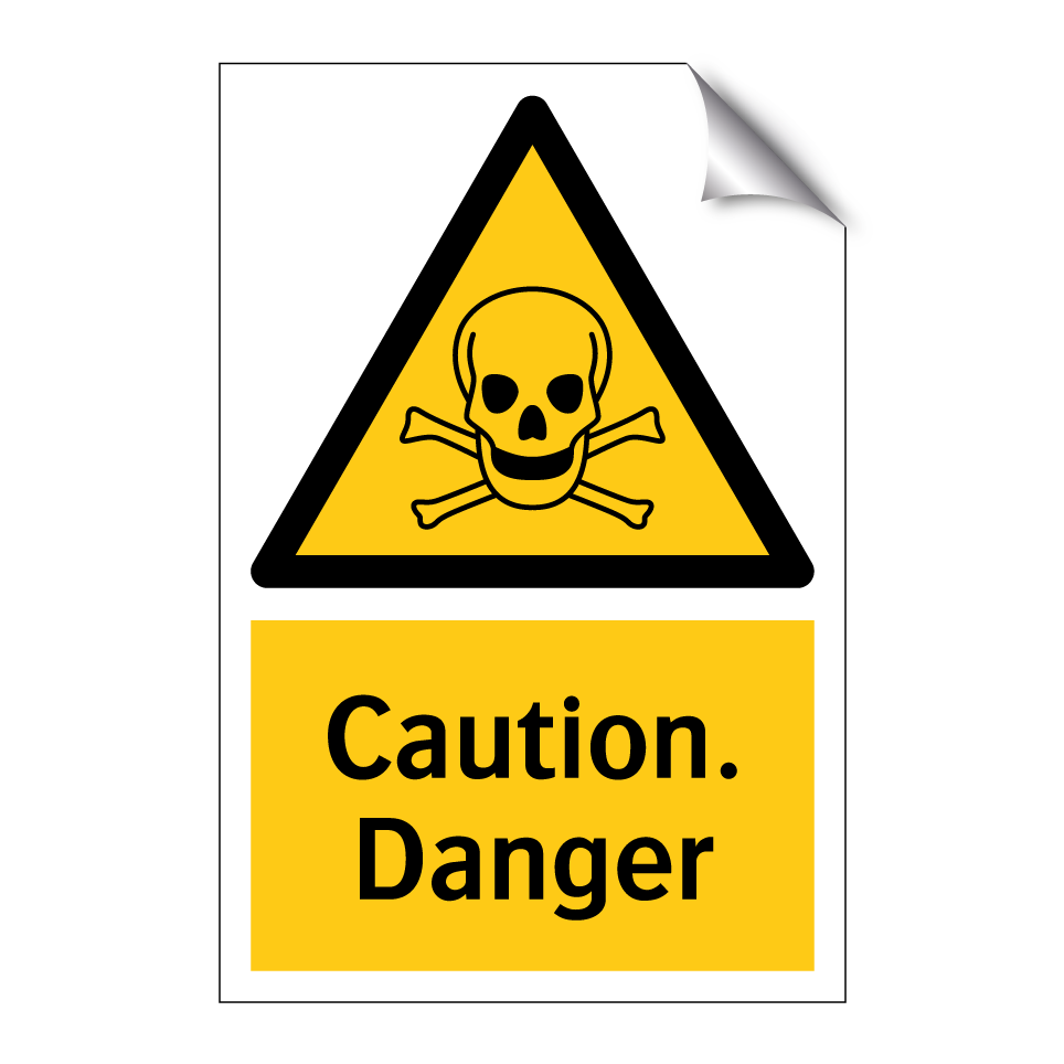 Caution. Danger