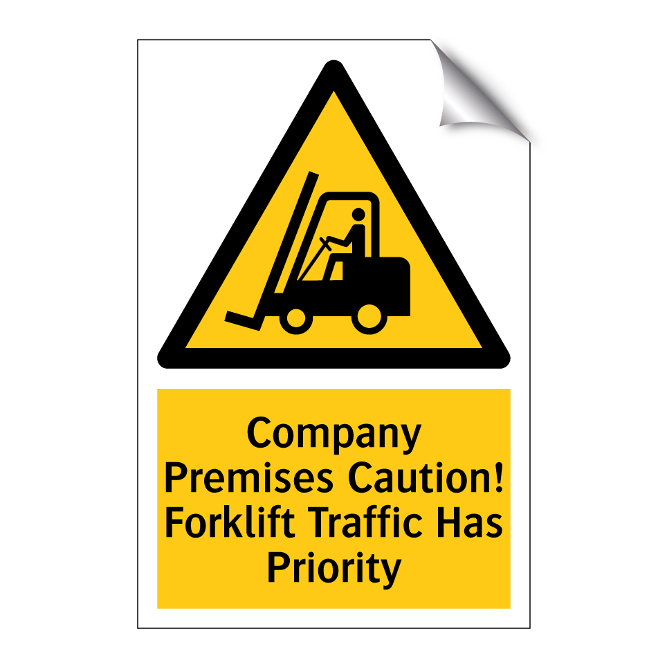 Company Premises Caution! Forklift Traffic Has Priority