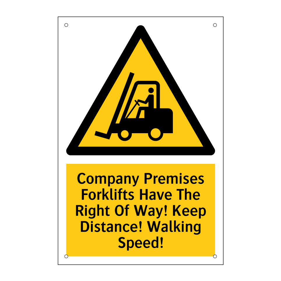 Company Premises Forklifts Have The Right Of Way! Keep Distance! Walking Speed!