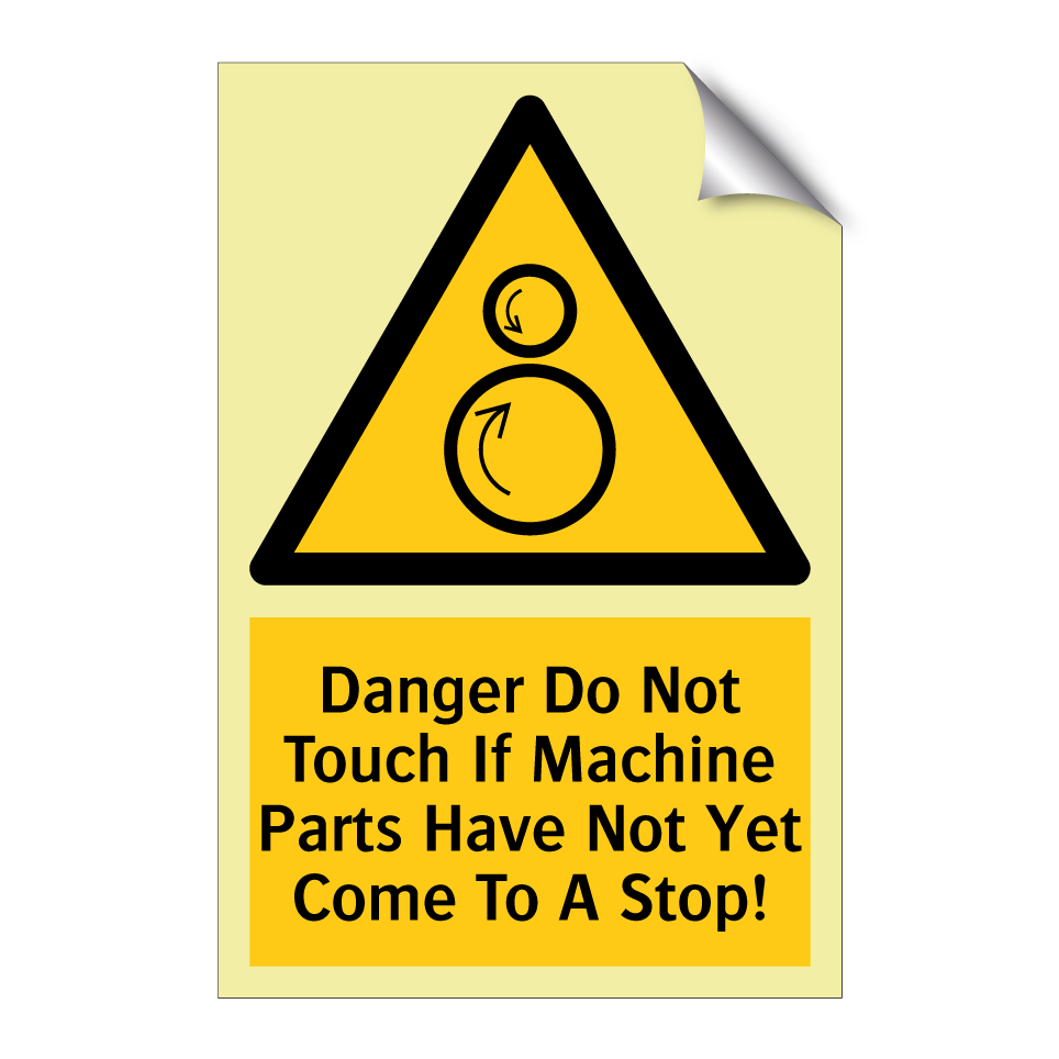 Danger Do Not Touch If Machine Parts Have Not Yet Come To A Stop!