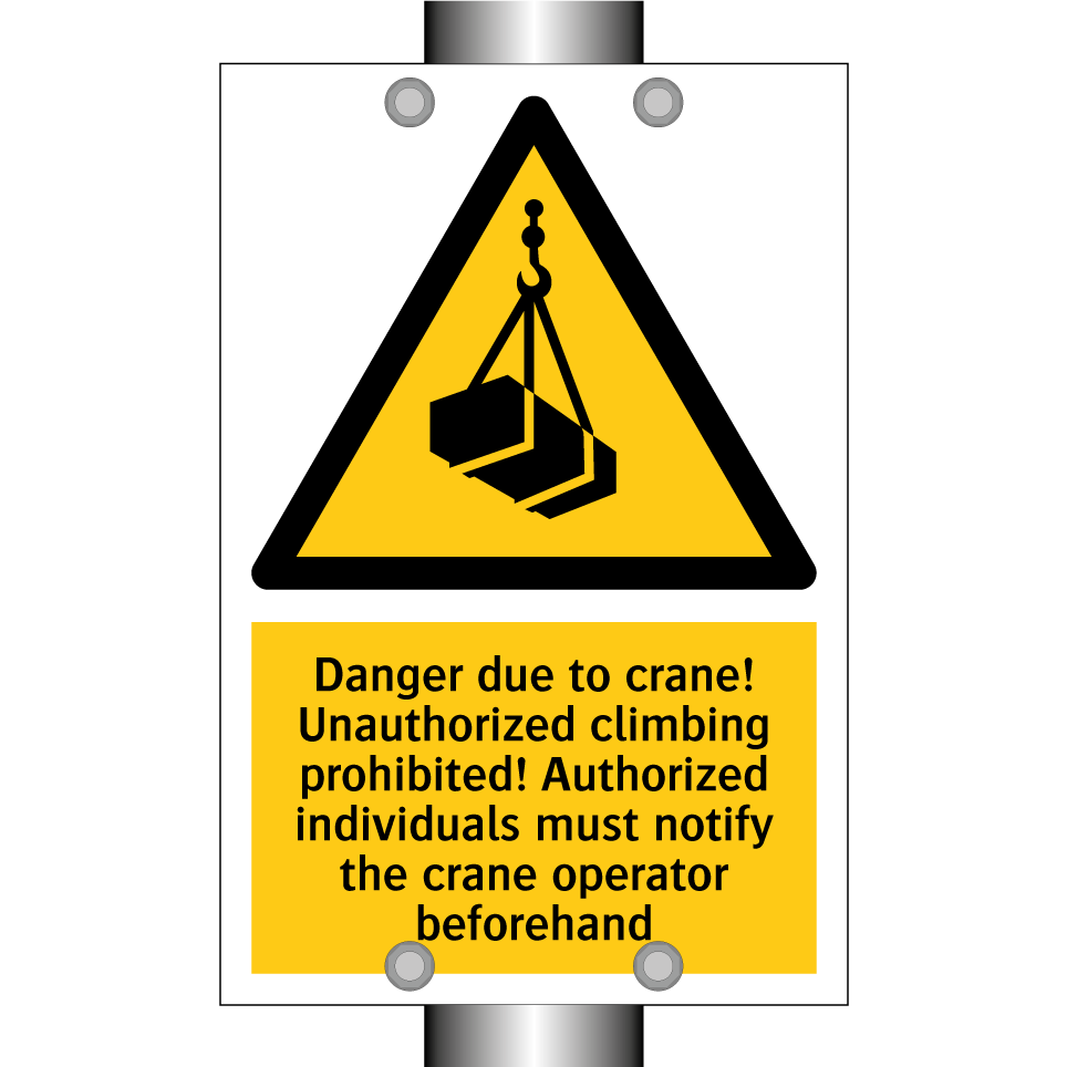Danger due to crane! Unauthorized climbing prohibited! Authorized individuals must notify the crane operator beforehand