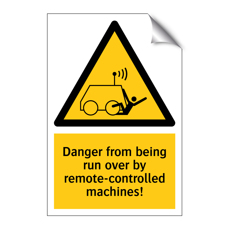 Danger from being run over by remote-controlled machines!