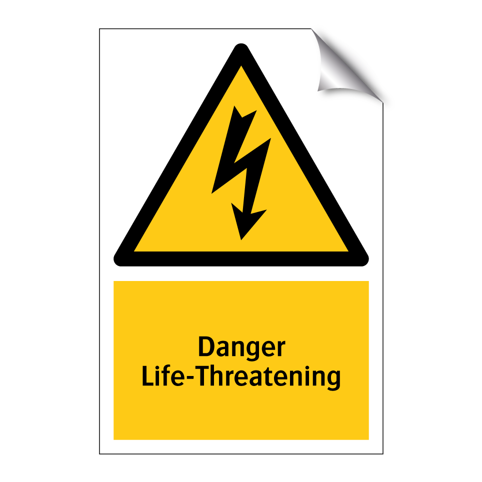 Danger Life-Threatening