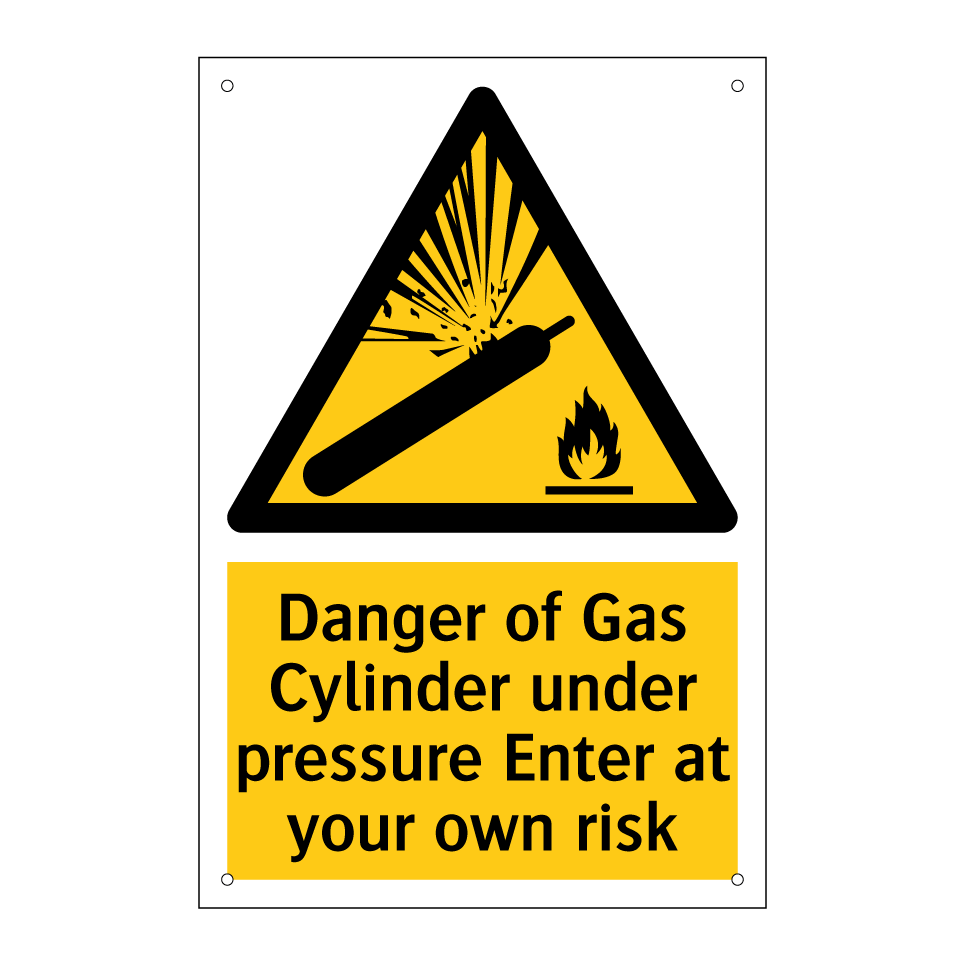 Danger of Gas Cylinder under pressure Enter at your own risk