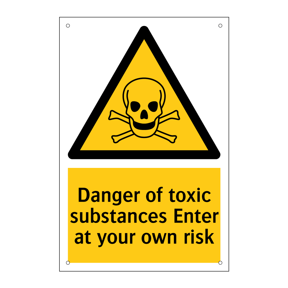 Danger of toxic substances Enter at your own risk