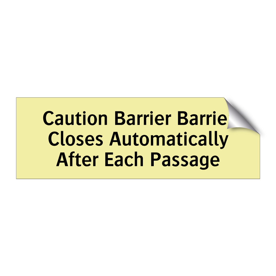 Caution Barrier Barrier Closes Automatically After Each Passage