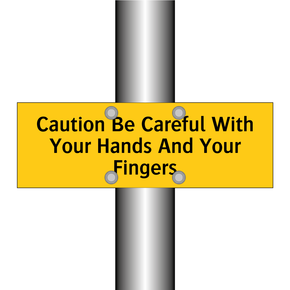 Caution Be Careful With Your Hands And Your Fingers