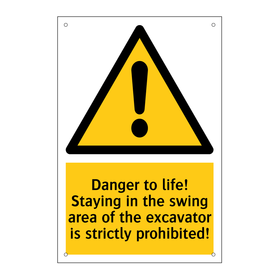Danger to life! Staying in the swing area of the excavator is strictly prohibited!