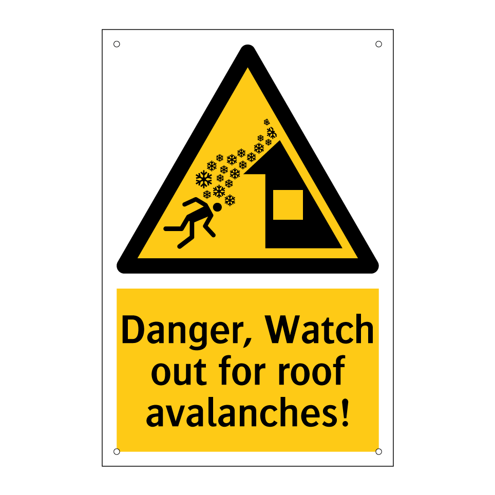 Danger, Watch out for roof avalanches!