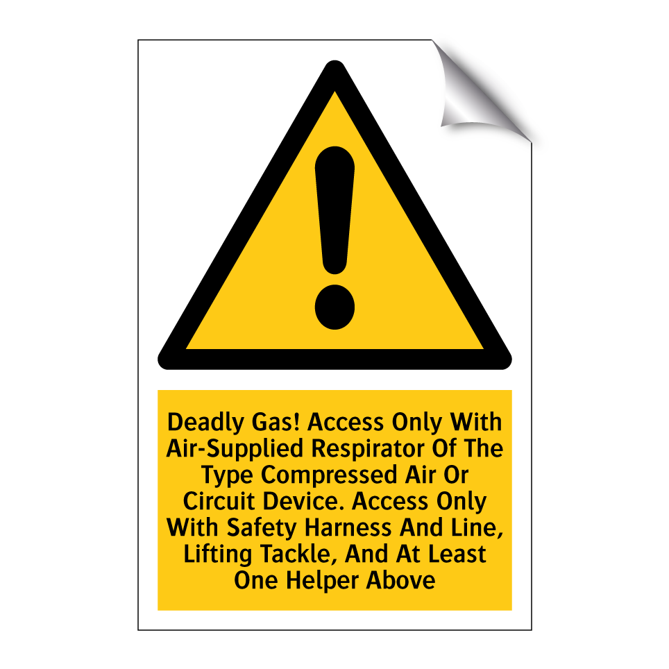 Deadly Gas! Access Only With Air-Supplied Respirator Of The Type Compressed Air Or Circuit Device. Access Only With Safety Harness And Line, Lifting Tackle, And At Least One Helper Above